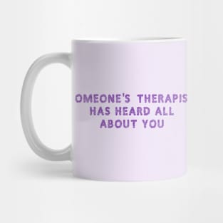 Someone's therapist Mug